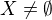 $X \neq \emptyset$