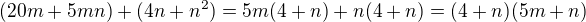 kopírovat do textarea $(20m+5mn)+(4n+n^2)=5m(4+n)+n(4+n)=(4+n)(5m+n)$
