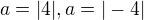 kopírovat do textarea $a=|4|,a=|-4|$