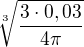 $\sqrt[3]{\frac{3\cdot0,03}{4\pi}}$