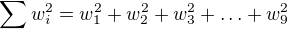 $\sum w^2_i=w_1^2+w_2^2+w_3^2+\ldots+w_9^2$
