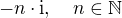 $-n\cdot\mathrm{i},\quad n\in\mathbb{N}$