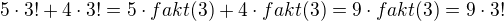 kopírovat do textarea $5\cdot 3!+4\cdot 3!=5\cdot fakt(3)+4\cdot fakt(3)=9\cdot fakt(3)=9\cdot 3!$