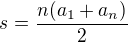 $s=\frac{n(a_1+a_n)}{2}$