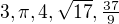 $3,\pi,4,\sqrt{17},\tfrac{37}{9}$