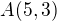 $A(5,3)$
