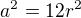 $a^{2}=12r^{2}$