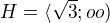 $H=\langle\sqrt{3};oo)$