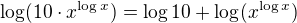 $\log(10\cdot x^{\log x})=\log 10 +\log(x^{\log x})$
