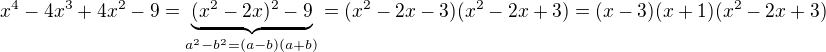 $x^{4}-4x^{3}+4x^{2}-9=\underbrace{(x^2-2x)^2 - 9}_{a^2-b^2=(a-b)(a+b)} =(x^2-2x-3)(x^2-2x+3)=(x-3)(x+1)(x^2-2x+3)$