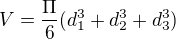 $V=\frac{\Pi }{6}(d_{1}^{3}+d_{2}^{3}+d_{3}^{3})$