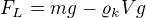$F_L=mg-\varrho_kVg$