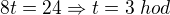 $8t=24\Rightarrow t=3\;hod$