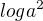 $log a^{2}$