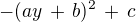 $-(ay \,+\, b)^2 \,+\, c$