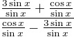 $\frac{\frac{3\sin x}{\sin x}+\frac{\cos x}{\sin x}}{\frac{\cos x}{\sin x}-\frac{3\sin x}{\sin x}}$