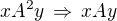 $xA^2y\,\Rightarrow\,xAy$