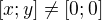 $[x;y]\ne[0;0]$