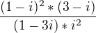 $\frac{(1-i)^{2}*(3-i)}{(1-3i)*i^{2}}$
