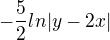 $-\frac{5}{2}ln|y-2x|$