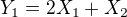 $Y_{1}=2X_{1}+X_{2}$