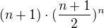 $(n+1)\cdot (\frac{n+1}{2})^{n}$