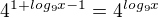 $4^{1+log_{9}x-1}=4^{log_{9}x}$
