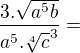 $\frac{3.\sqrt{a^{5}b}}{a^{5}.\sqrt[4]{c}^{3}}=$