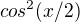 $cos^2(x/2)$