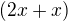 $(2x+x)$