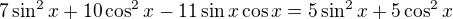$7\sin^{2}x+10\cos^{2}x-11\sin x\cos x=5\sin^2x+5\cos^2x$