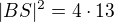 $|BS|^2 = 4\cdot 13$