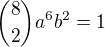 kopírovat do textarea ${8 \choose 2}a^6b^2=1$