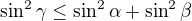 $\sin^2{\gamma}\leq\sin^2{\alpha}+\sin^2{\beta}$