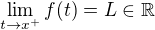 $\lim_{t\to x^+}f(t)=L\in\mathbb{R}$
