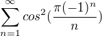 $\sum_{n=1}^{\infty}cos^2(\frac{\pi (-1)^n}{n})$