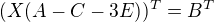 $(X(A-C- 3E))^T = B^T$