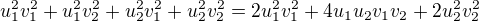 $u_1^2v_1^2+u_1^2v_2^2+u_2^2v_1^2+u_2^2v_2^2=2u_1^2v_1^2+4u_1u_2v_1v_2+2u_2^2v_2^2$