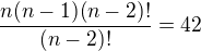 $\frac{n(n-1)(n-2)!}{(n-2)!}=42$