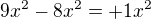 $9x^2 - 8x^2 = +1x^2$