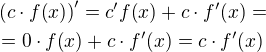 $\left(c\cdot f{\left(x\right)}\right)^{\prime}=c^{\prime}f{\left(x\right)}+c\cdot f^{\prime}{\left(x\right)}=\nl =0\cdot f{\left(x\right)}+c\cdot f^{\prime}{\left(x\right)}=c\cdot f^{\prime}{\left(x\right)}$