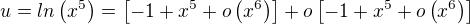 $u=ln\(x^5\)=\[-1+x^5+o\(x^6\)\]+o\[-1+x^5+o\(x^6\)\]$