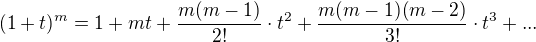 $(1+t)^{m} = 1 + mt + \frac{m(m-1)}{2!} \cdot t^{2} + \frac{m(m-1)(m-2)}{3!} \cdot t^{3} + ...$