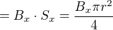 $=B_{x}\cdot S_{x}=\frac{B_{x}\pi r^{2}}{4}$