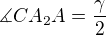 $\measuredangle CA_2A =\frac {\gamma}{2} $