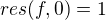 $res(f,0) = 1$