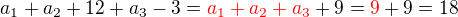 $a_1 + a_2 + 12 + a_3 - 3= \color{red}a_1 + a_2 + a_3\color{black} + 9 = \color{red}9\color{black} + 9 =18$
