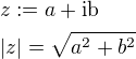$z:=a+\rm{i}b\nl|z|=\sqrt{a^2+b^2}$