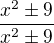 $\frac{x^{2}\pm 9}{x^{2}\pm 9}$
