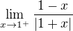 $\lim_{x\to1^{+}}\frac{1-x}{|1+x|}$